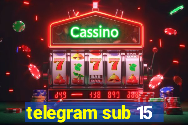 telegram sub 15